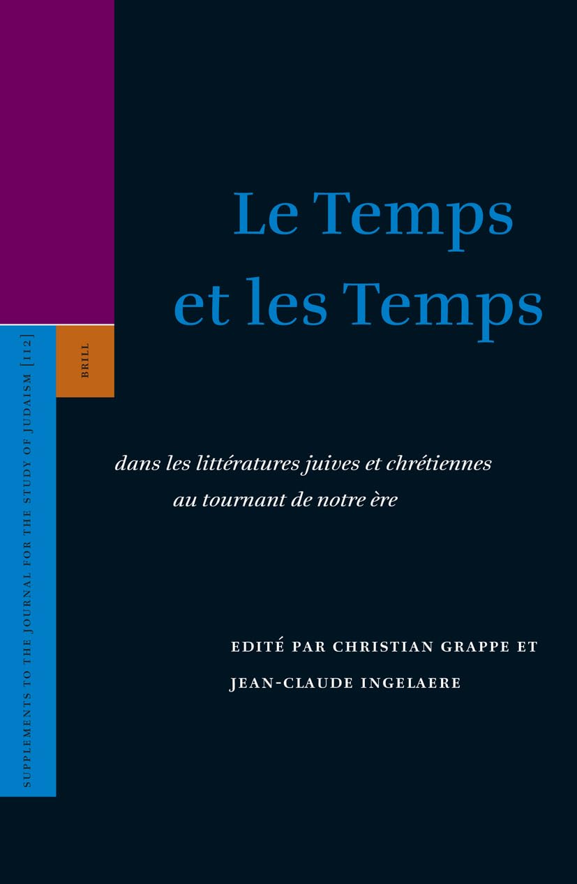 Le Temps Et Les Temps: Dans Les Littratures Juives Et Chrtiennes Au Tournant de Notre re (Supplements to the Journal for the,Used