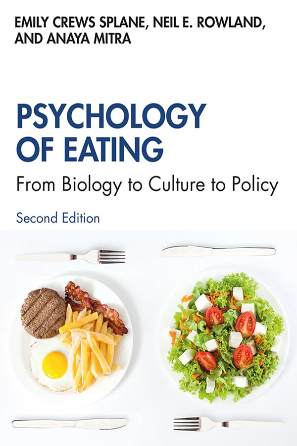 Psychology Of Eating: From Biology To Culture To Policy
