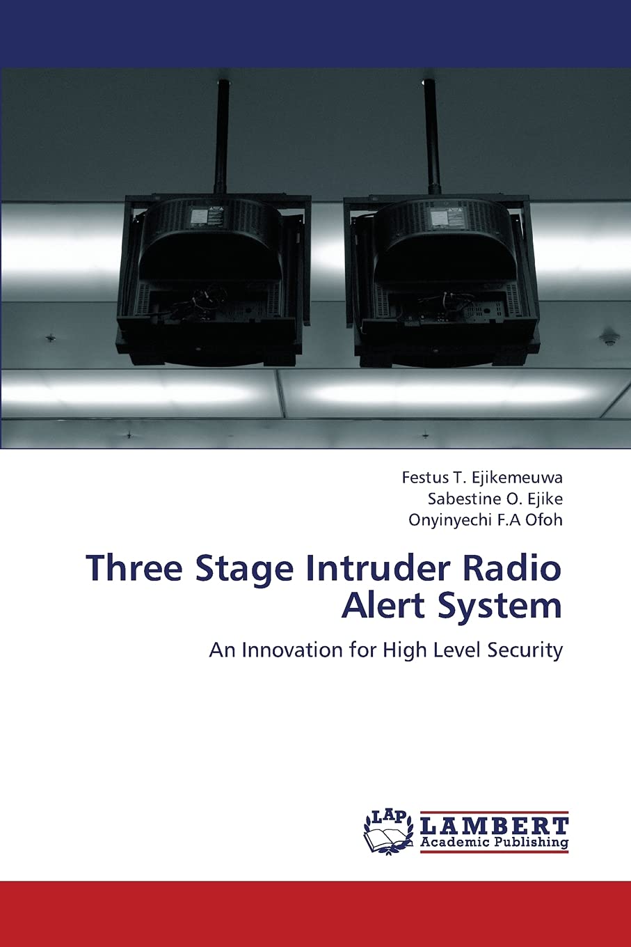 Three Stage Intruder Radio Alert System: An Innovation for High Level Security,Used