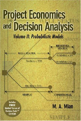 Project Economics and Decision Analysis, Volume 2: Probabilistic Models,Used