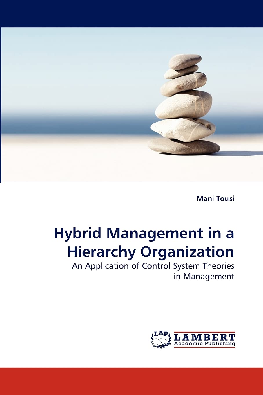 Hybrid Management in a Hierarchy Organization: An Application of Control System Theories in Management,Used