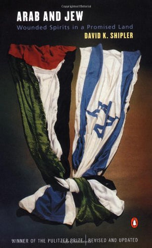 Arab And Jew: Wounded Spirits In A Promised Land-used