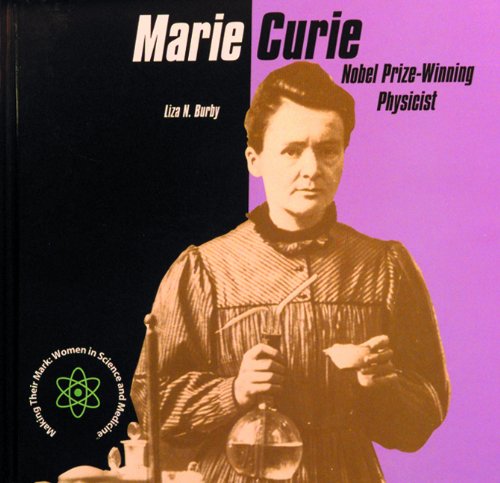 Marie Curie: Nobel PrizeWinning Physicist (Making Their Mark: Women in Science and Medicine),Used