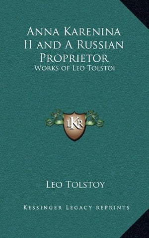 Anna Karenina II and A Russian Proprietor: Works of Leo Tolstoi,Used