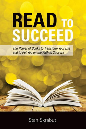 Read to Succeed: The Power of Books to Transform Your Life and Put You on the Path to Success,Used