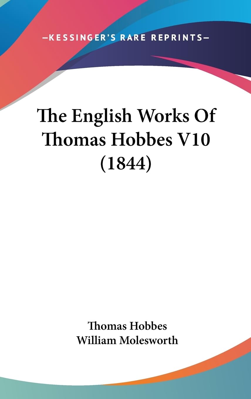 The English Works Of Thomas Hobbes V10 (1844),Used