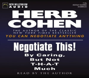 Negotiate This!: By Caring, but Not THAT Much,New