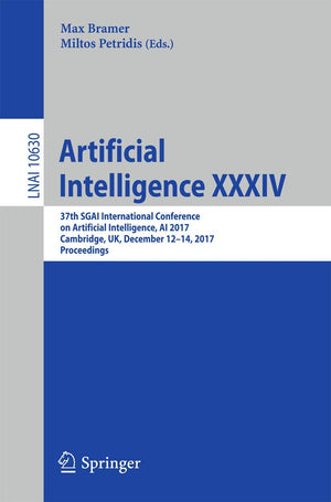 Artificial Intelligence XXXIV: 37th SGAI International Conference on Artificial Intelligence, AI 2017, Cambridge, UK, December 1,Used