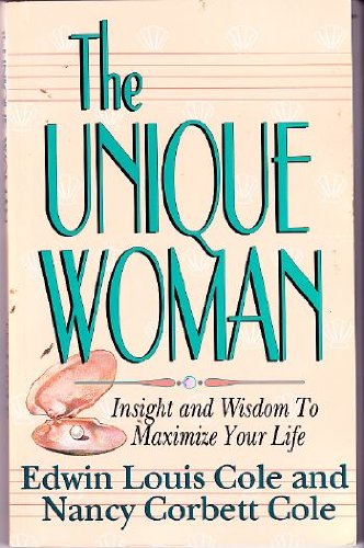 The Unique Woman: Insight and Wisdom to Maximize Your Life,Used