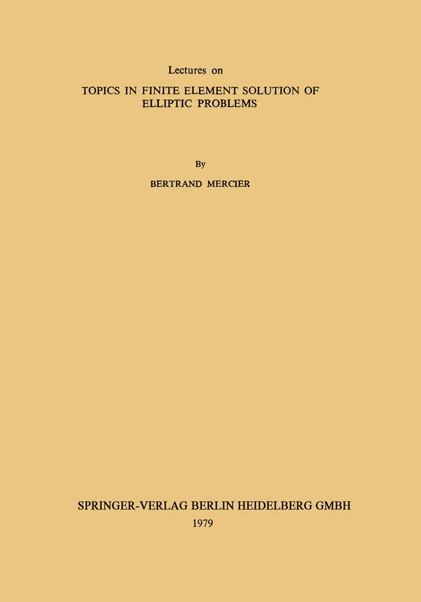 Lectures on Topics in Finite Element Solution of Elliptic Problems (Tata Institute Lectures on Mathematics and Physics),Used