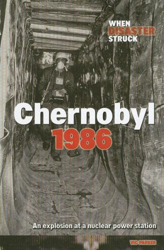 Chernobyl 1986: An Explosion at a Nuclear Power Station (When Disaster Struck),Used