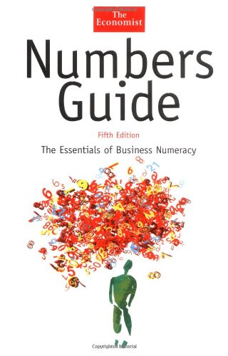 Numbers Guide: The Essentials of Business Numeracy, Fifth Edition (The Economist Series),Used