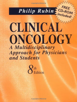 Clinical Oncology : A Multi Disciplinary Approach for Physicians & Students (Bk w/CDROM),New