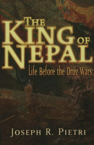 The King Of Nepal: Life Before The Drug Wars,New