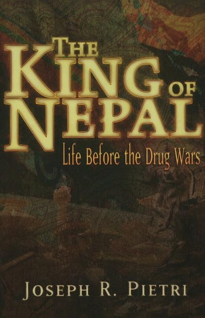 The King Of Nepal: Life Before The Drug Wars,New