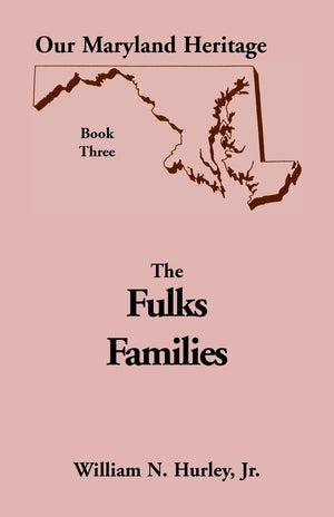 Our Maryland Heritage, Book 3: The Fulks Families (Heritage Classic),Used