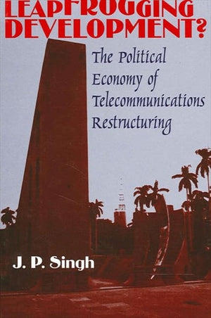 Leapfrogging Development?: The Political Economy Of Telecommunications Restructuring (Suny Series In Global Politics)-used