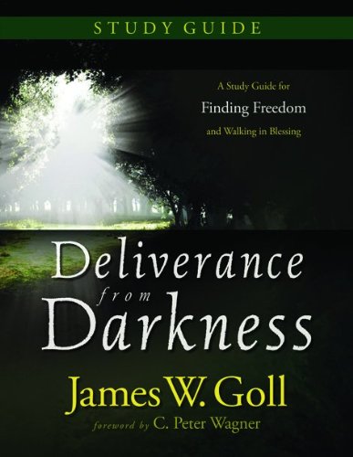 Deliverance From Darkness: A Study Guide For Finding Freedom And Walking In Blessing,Used