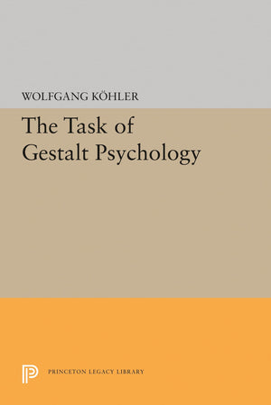 The Task of Gestalt Psychology (Princeton Legacy Library),Used