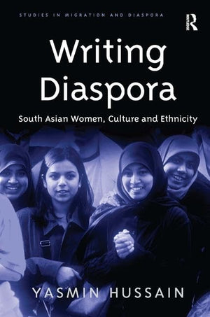 Writing Diaspora: South Asian Women, Culture and Ethnicity (Studies in Migration and Diaspora),Used