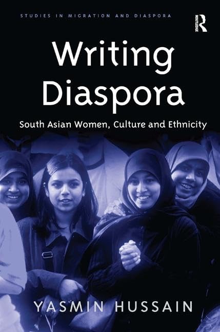 Writing Diaspora: South Asian Women, Culture and Ethnicity (Studies in Migration and Diaspora),Used