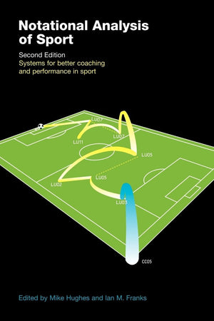 Notational Analysis of Sport: Systems for Better Coaching and Performance in Sport,Used