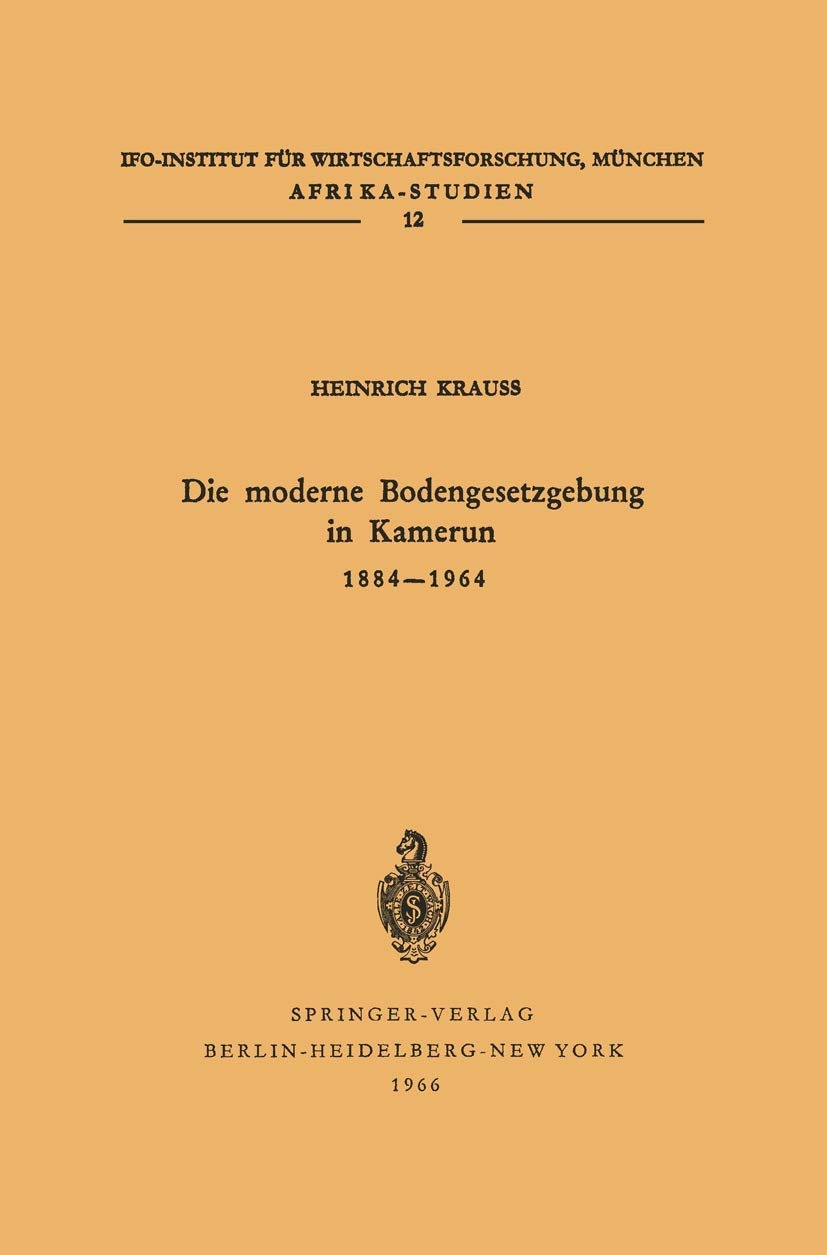 Die moderne Bodengesetzgebung in Kamerun 18841964 (AfrikaStudien, 12) (German Edition),Used