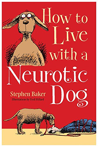 How To Live With A Neurotic Dog