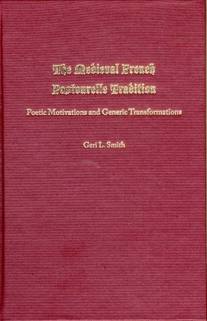 The Medieval French Pastourelle Tradition: Poetic Motivations and Generic Transformations,Used