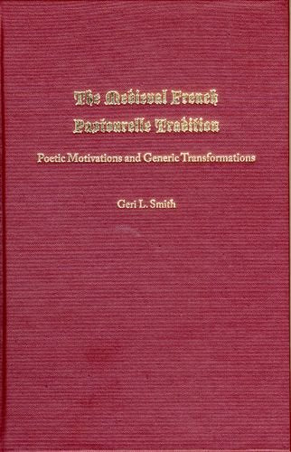 The Medieval French Pastourelle Tradition: Poetic Motivations and Generic Transformations,Used