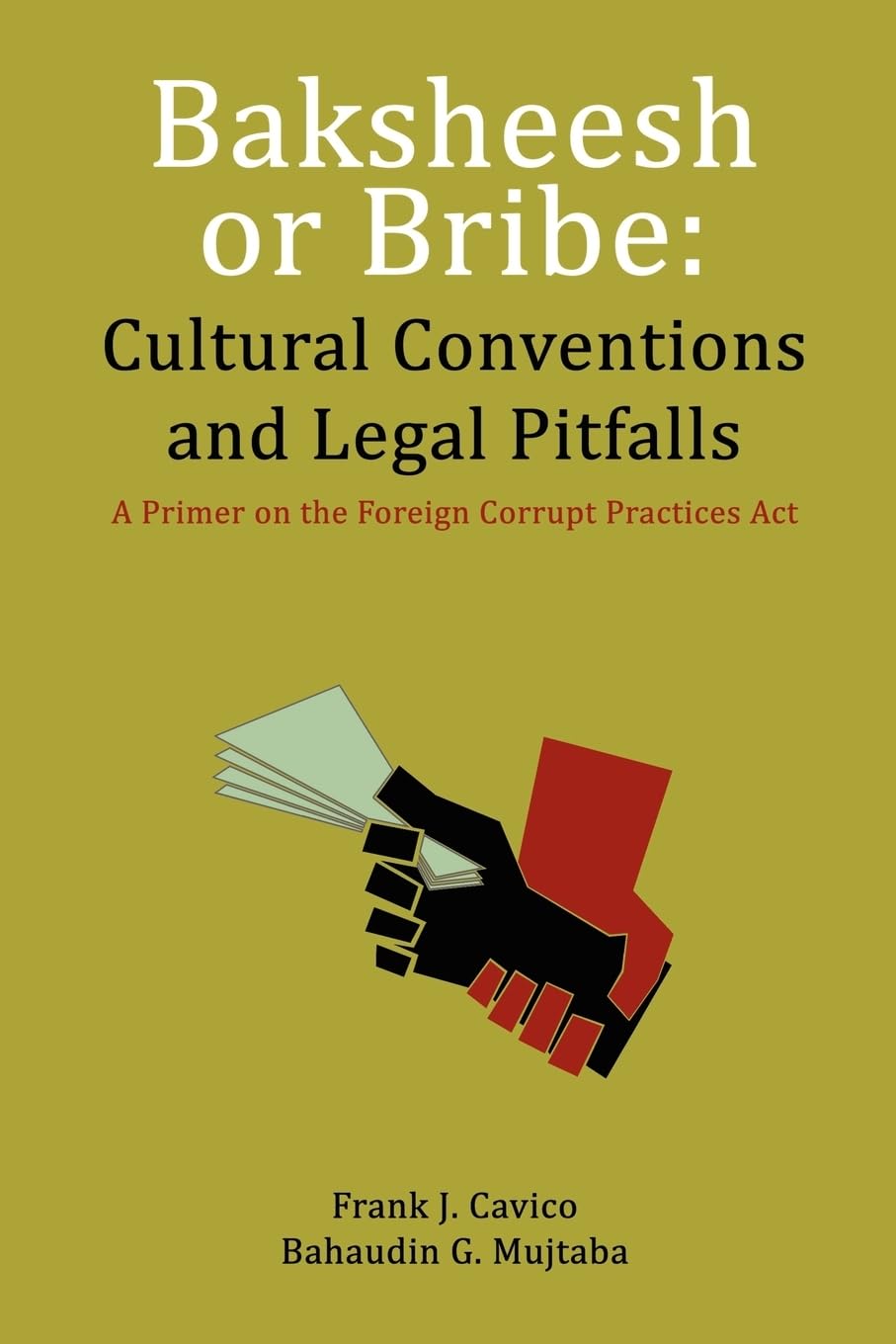 Baksheesh Or Bribe: Cultural Conventions And Legal Pitfalls,Used