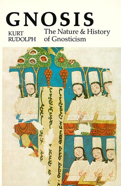 Gnosis: The Nature and History of Gnosticism,New