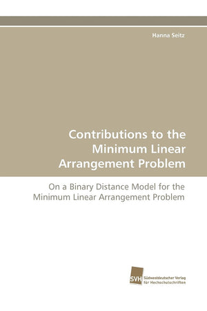 Contributions to the Minimum Linear Arrangement Problem: On a Binary Distance Model for the Minimum Linear Arrangement Problem,Used