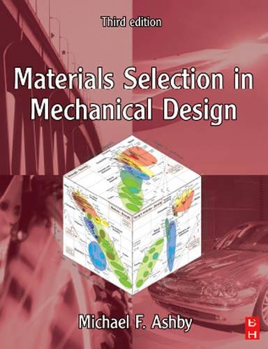 Materials Selection in Mechanical Design, Third Edition,New