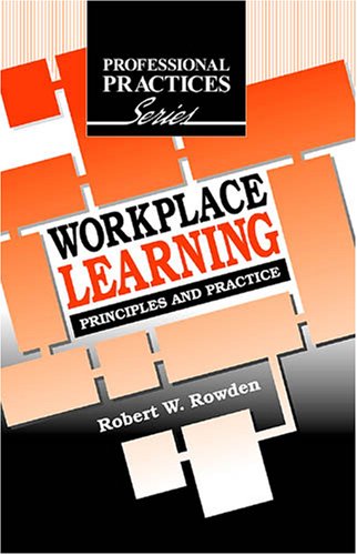 Workplace Learning: Principles and Practice (The Professional Practices in Adult Education And Lifelong Learning Series),Used