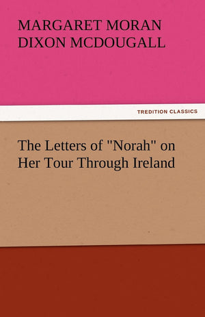 The Letters of Norah on Her Tour Through Ireland,Used