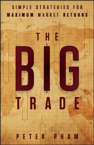 The Big Trade: Simple Strategies for Maximum Market Returns,Used