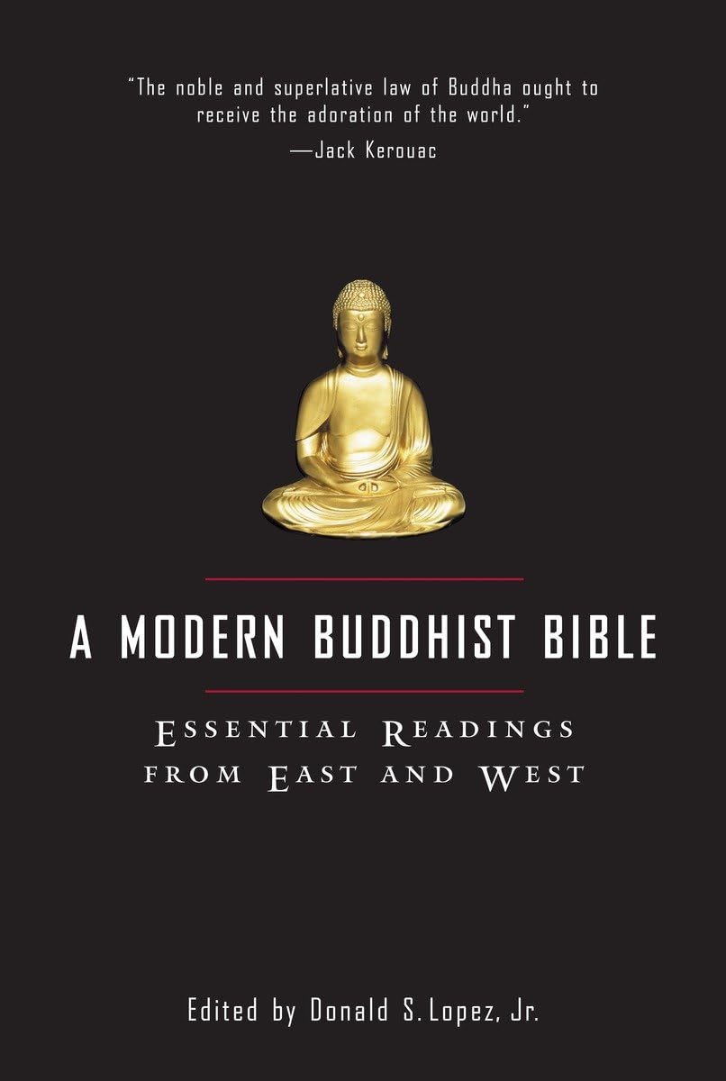 A Modern Buddhist Bible: Essential Readings From East And West,New
