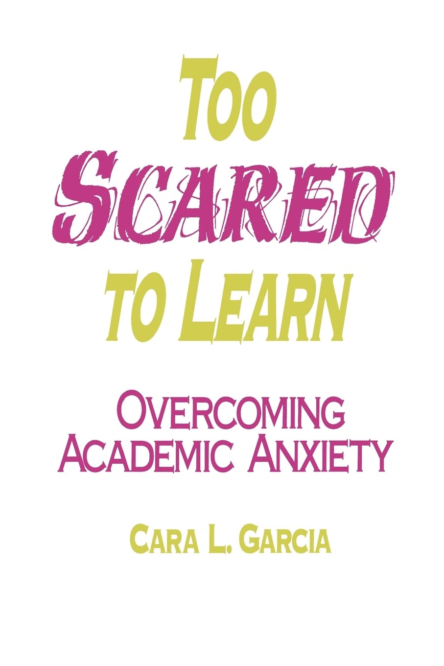 Too Scared To Learn: Overcoming Academic Anxiety (Series In Philosophy; 2),Used