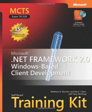 MCTS SelfPaced Training Kit (Exam 70526): Microsoft .NET Framework 2.0 WindowsBased Client Development
