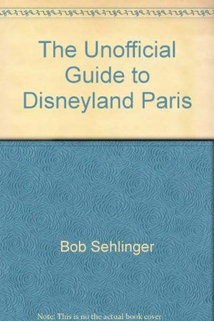 The Unofficial Guide to Disneyland Paris,Used