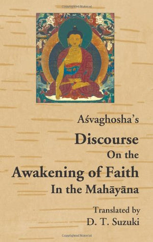 Asvaghosha's Discourse on the Awakening of Faith in the Mahayana (English, Chinese and Sanskrit Edition),New
