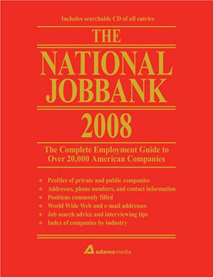 The National JobBank, 2008: The Complete Employment Guide to Over 20,000 American Companies,Used