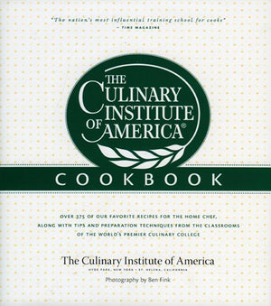 The Culinary Institute of America Cookbook: A Collection of Our Favorite Recipes for the Home Chef,New