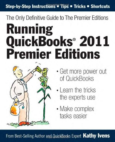 Running QuickBooks 2011 Premier Editions: The Only Definitive Guide to the Premier Editions,Used