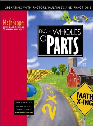 MathScape: Seeing and Thinking Mathematically, Course 1, From Whole to Parts, Student Guide (CREATIVE PUB: MATHSCAPE),Used
