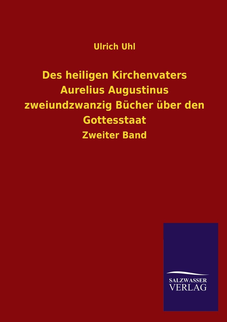 Des heiligen Kirchenvaters Aurelius Augustinus zweiundzwanzig Bcher ber den Gottesstaat (German Edition),Used