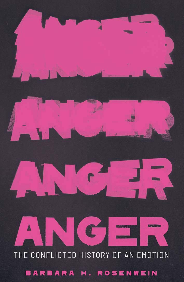 Anger: The Conflicted History Of An Emotion (Vices And Virtues)
