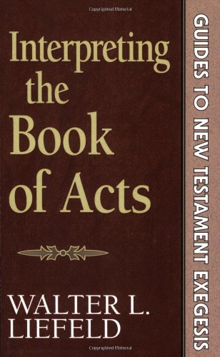 Interpreting The Book Of Acts (Guides To New Testament Exegesis),New