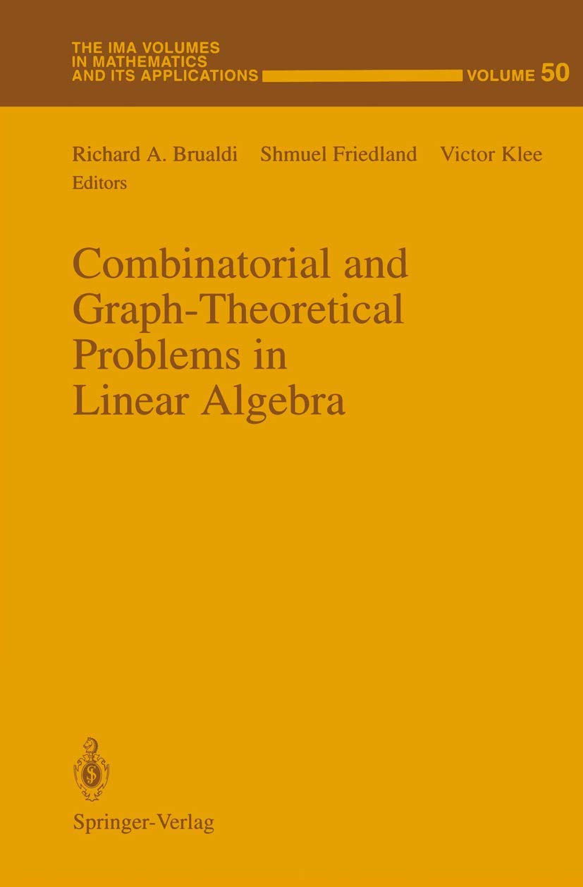Combinatorial and GraphTheoretical Problems in Linear Algebra (The IMA Volumes in Mathematics and its Applications, 50),Used